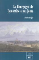Couverture du livre « Bourgogne de lamartine a nos jours » de Pierre Leveque aux éditions Pu De Dijon
