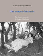 Couverture du livre « Une jeunesse charentaise ; les photos retrouvées de Jacque Chardonne » de Marie-Dominique Montel aux éditions Croit Vif
