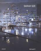 Couverture du livre « Sarah Sze » de Sarah Sze aux éditions Iac Editions D'art