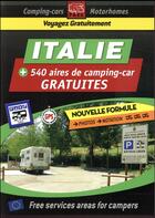 Couverture du livre « GUIDE DES AIRES DE SERVICES ; Italie, 560 aires de camping-car gratuites » de Collectif Michelin aux éditions Trailer's Park