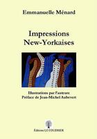 Couverture du livre « Impressions new-yorkaises » de Emmanuelle Menard aux éditions Le Coudrier