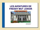 Couverture du livre « Les aventures de Freddy Mut junior t.3 : enfin le bout du terrier » de Yanick Messager aux éditions Freddy Mut