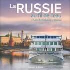 Couverture du livre « La Russie au fil de l'eau ; de Saint-Pétersbroug à Moscou » de Jean Lallouet aux éditions Salaun Evasion