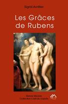 Couverture du livre « Les Grâces de Rubens » de Sigrid Avrillier aux éditions Macenta