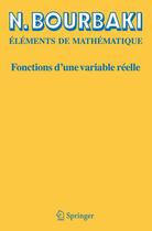 Couverture du livre « Éléments de mathématique ; fonctions d'une variable réelle » de Nicolas Bourbaki aux éditions Springer Verlag