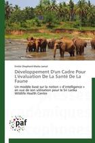 Couverture du livre « Developpement d'un cadre pour l'evaluation de la sante de la faune - un modele base sur la notion » de Shepherd-Maika Jamot aux éditions Presses Academiques Francophones