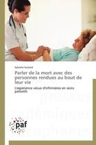 Couverture du livre « Parler de la mort avec des personnes rendues au bout de leur vie » de Sylvette Guitard aux éditions Presses Academiques Francophones