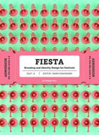 Couverture du livre « Fiesta ; branding and identity for festivals » de Wang Shao Qiang aux éditions Promopress