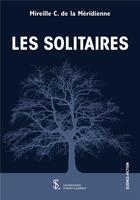 Couverture du livre « Les solitaires » de C. De La Meridienne aux éditions Sydney Laurent
