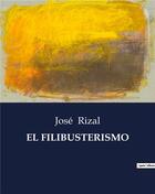 Couverture du livre « EL FILIBUSTERISMO » de Rizal Jose aux éditions Culturea