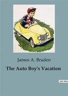 Couverture du livre « The Auto Boy's Vacation » de A. Braden James aux éditions Culturea