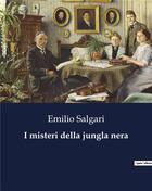 Couverture du livre « I misteri della jungla nera » de Emilio Salgari aux éditions Culturea