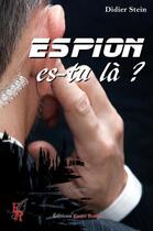 Couverture du livre « Espion, es-tu là? » de Didier Stein aux éditions Editions Encre Rouge