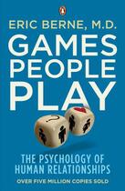 Couverture du livre « Games People Play » de Eric Berne aux éditions Penguin Books Ltd Digital