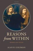 Couverture du livre « Reasons from Within: Desires and Values » de Goldman Alan H aux éditions Oup Oxford