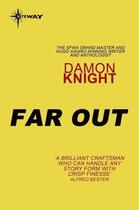 Couverture du livre « Far Out » de Damon Knight aux éditions Orion Digital