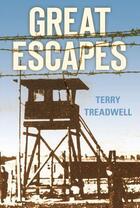 Couverture du livre « Great Escapes » de Treadwell Terry aux éditions History Press Digital