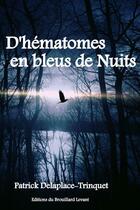 Couverture du livre « D'hematomes en bleus de nuits » de Delaplace-Trinquet P aux éditions Lulu