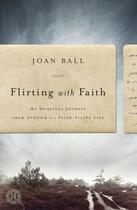 Couverture du livre « Flirting with Faith » de Ball Joan aux éditions Howard Books