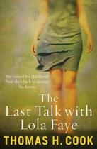 Couverture du livre « The Last Talk with Lola Faye » de Thomas H. Cook aux éditions Quercus Publishing Digital