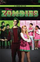 Couverture du livre « Zombies ; le roman du film » de Disney aux éditions Hachette Romans