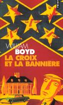 Couverture du livre « La croix et la bannière » de William Boyd aux éditions Points