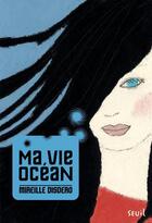 Couverture du livre « Ma vie océan » de Mireille Disdero aux éditions La Martiniere Jeunesse