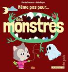 Couverture du livre « Même pas peur des monstres » de Carole Bauvers et Alain Boyer aux éditions Larousse