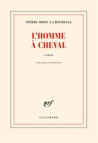 Couverture du livre « L'homme à cheval » de Pierre Drieu La Rochelle aux éditions Gallimard