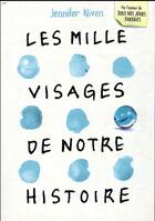Couverture du livre « Les mille visages de notre histoire » de Jennifer Niven aux éditions Gallimard-jeunesse