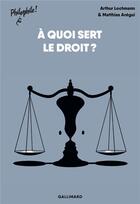 Couverture du livre « A quoi sert le droit ? » de Arthur Lochmann aux éditions Gallimard-jeunesse