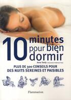 Couverture du livre « 10 minutes pour bien dormir ; plus de 300 conseils pour des nuits sereines et paisibles » de Anne Tardy aux éditions Flammarion