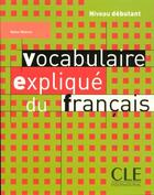 Couverture du livre « Vocabulaire explique du francais » de Reine Mimran aux éditions Cle International