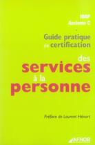 Couverture du livre « Guide pratique de certification des services à la personne » de  aux éditions Afnor