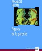 Couverture du livre « Figures de la parenté » de Francois Heran aux éditions Puf