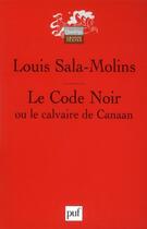 Couverture du livre « Le code noir ou le calvaire de Canaan (5e édition) » de Louis Sala-Molins aux éditions Puf