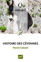 Couverture du livre « Histoire des Cévennes (7e édition) » de Patrick Cabanel aux éditions Que Sais-je ?