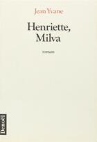 Couverture du livre « Henriette, Milva » de Jean Yvane aux éditions Denoel