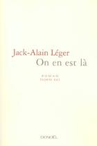 Couverture du livre « On en est la - roman (sorte de) » de Jack-Alain Leger aux éditions Denoel