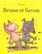 Couverture du livre « Brosse et savon » de Alan Mets aux éditions Ecole Des Loisirs