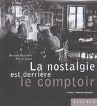 Couverture du livre « La Nostalgie Est Derriere Le Comptoir » de Pierre Josse et Bernard Pouchèle aux éditions Fleurus