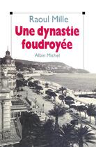 Couverture du livre « Une dynastie foudroyée : la chute de la maison Médecin » de Raoul Mille aux éditions Albin Michel