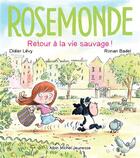 Couverture du livre « Rosemonde Tome 5 : retour à la vie sauvage ! » de Didier Levy et Ronan Badel aux éditions Albin Michel