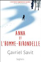 Couverture du livre « Anna et l'homme-hirondelle » de Gavriel Savit aux éditions Seghers