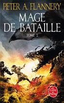 Couverture du livre « Mage de bataille Tome 2 » de Peter A. Flannery aux éditions Le Livre De Poche