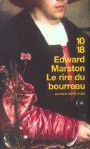 Couverture du livre « Le rire du bourreau » de Edward Marston aux éditions 10/18