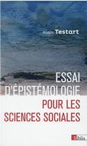 Couverture du livre « Essai d'épistemologie pour les sciences sociales » de Alain Testart aux éditions Cnrs