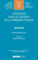 Couverture du livre « L'innovation dans les contrats de la commande publique » de Sophie Meslin-Liere aux éditions Lgdj