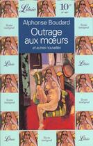 Couverture du livre « Outrage aux moeurs et autres nouvelles » de Alphonse Boudard aux éditions J'ai Lu