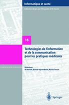 Couverture du livre « Technologies de l'information et de la communication pour les pratiques medicales » de Harmel A. aux éditions Springer